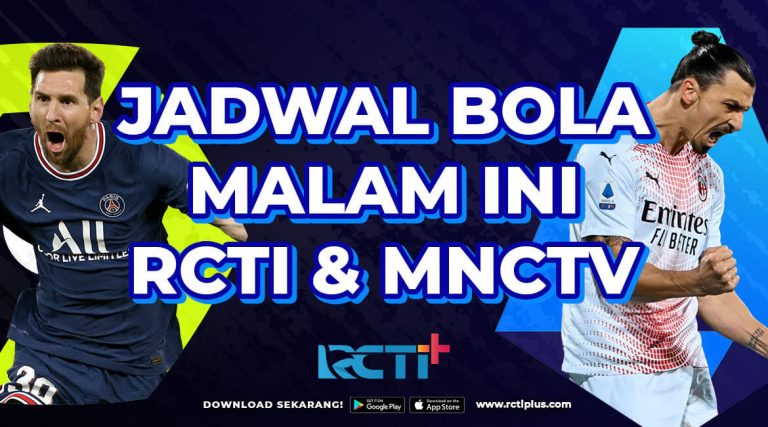 Jadwal Streaming Bola Malam Ini RCTI, INews & MNCTV - RCTI+