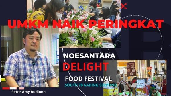UMKM Naik Peringkat di South 78 Gading Serpong, Lewat Noesantara Delight UMKM Naik Peringkat di South 78 Gading Serpong, Lewat Noesantara Delight