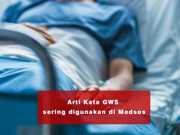 Banyak yang Belum Tahu, Ternyata Ini Arti GWS dan Penggunaan yang Tepat! Banyak yang Belum Tahu, Ternyata Ini Arti GWS dan Penggunaan yang Tepat!