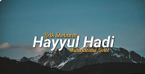 Lirik sholawat Hayyul Hadi Tulisan Arab, Latin dan Terjemahan Lirik sholawat Hayyul Hadi Tulisan Arab, Latin dan Terjemahan