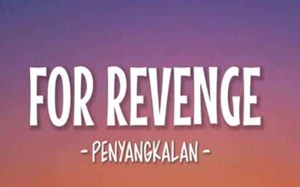 Makna Lagu Penyangkalan - For Revenge