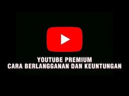 Cara Langganan YouTube Premium: Menonton Video tanpa Iklan