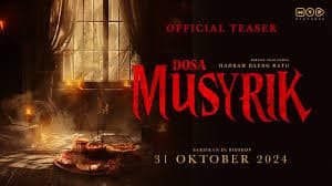 Sinopsis Film Dosa Musyrik, Syirik Membawa Kehancuran di Dunia dan Akhirat