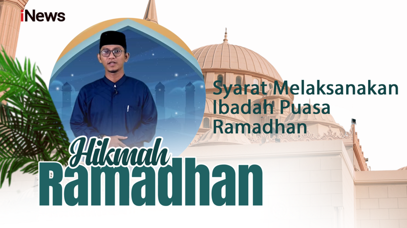 HIKMAH RAMADHAN Abil Ash, M. Ag : Syarat Melaksanakan Ibadah Puasa Ramadhan HIKMAH RAMADHAN Abil Ash, M. Ag : Syarat Melaksanakan Ibadah Puasa Ramadhan