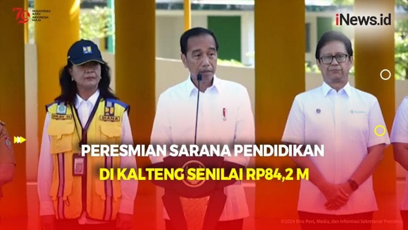 Presiden Jokowi Resmikan Bangunan Sarana & Prasarana Pendidikan Kalteng Habiskan Anggaran Rp84,2 M