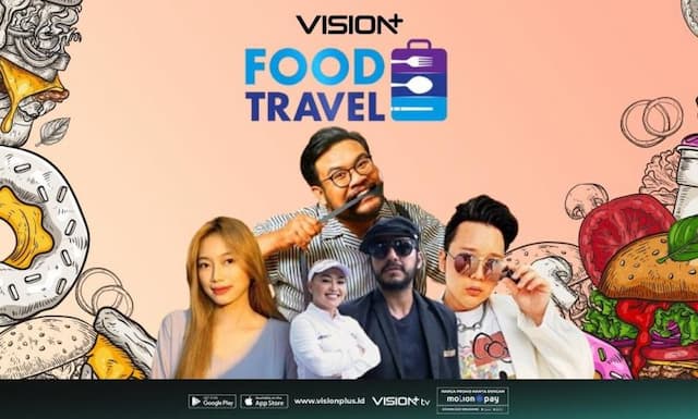 Siap-Siap Berpetualang Kuliner! Streaming Channel Food Travel di Vision+