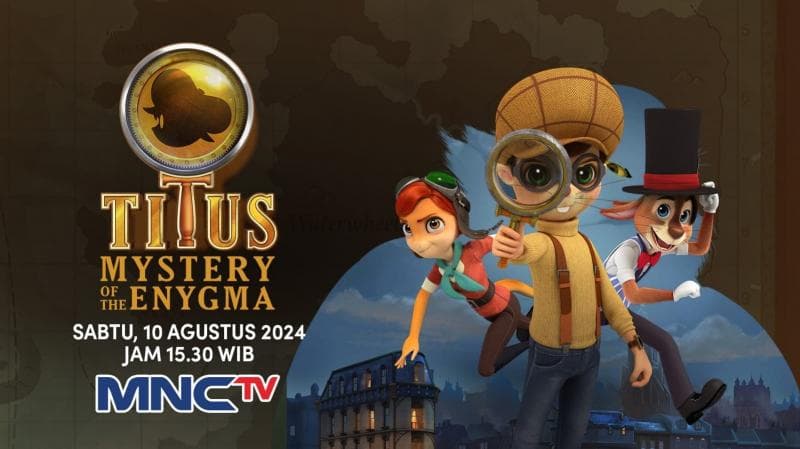 Bagi Kalian Ketinggalan Nonton, TITUS: Mystery of the Enygma Tayang Kembali, Sabtu 10 Augustus 2024 di MNC