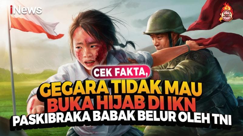 Gegara Tidak Mau Buka Hijab di IKN, Paskibraka Dihajar TNI? Cek Faktanya