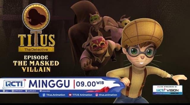 Titus The Detective Episode Kedua The Masked Villain, Minggu 29 September 2024 Pukul 09.00 di RCTI