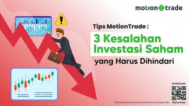 Ini 3 Kesalahan Investasi Saham yang Harus Dihindari ala MotionTrade