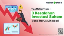 Ini 3 Kesalahan Investasi Saham yang Harus Dihindari ala MotionTrade