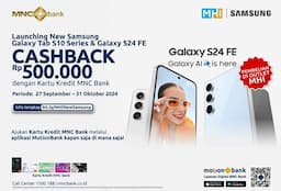 Telah Rilis! Begini Cara Hemat Miliki Samsung Galaxy Tab S10 dan Samsung Galaxy S24 FE