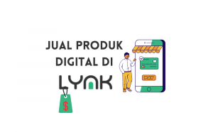 Tanpa Website, Begini Cara Menjual Produk Digital yang Efektif dengan Lynk Id Tanpa Website, Begini Cara Menjual Produk Digital yang Efektif dengan Lynk Id