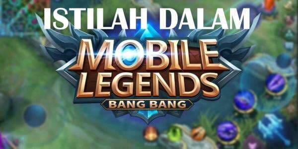 Inilah Istilah dalam Mobile Legends yang Harus Kalian Ketahui! Inilah Istilah dalam Mobile Legends yang Harus Kalian Ketahui!