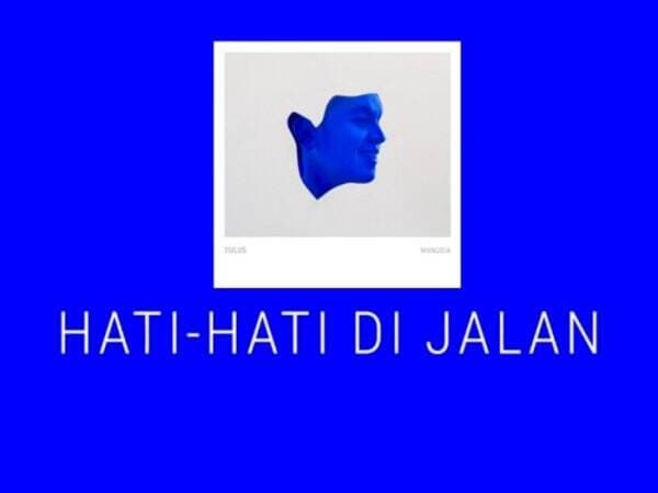 Makna &#039;Asam &amp; Garam, Bertemu di Belanga&#039; di Lagu &#039;Hati-Hati di Jalan&#039; Tulus, Dalem Banget!