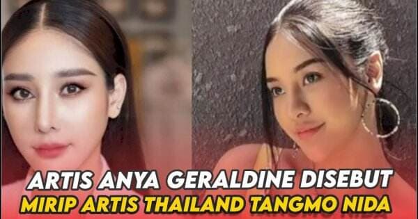 VIDEO: Selebriti Anya Geraldine Disebut Mirip Artis Thailand Tangmo Nida VIDEO: Selebriti Anya Geraldine Disebut Mirip Artis Thailand Tangmo Nida