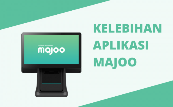 5 Kelebihan Aplikasi Majoo, UMKM Perlu Tahu untuk Perbandingan