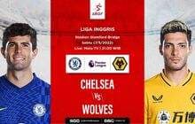 Link Live Streaming Chelsea vs Wolverhampton Wanderers di Liga Inggris Link Live Streaming Chelsea vs Wolverhampton Wanderers di Liga Inggris