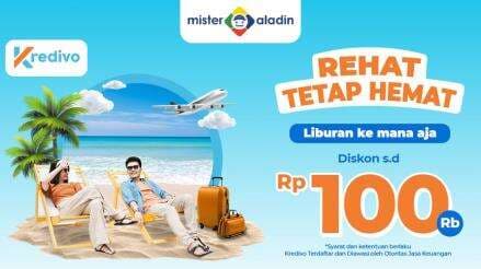 Liburan Hemat Ala Mister Aladin, Diskon hingga Rp100.000 dengan Pembayaran Kredivo Liburan Hemat Ala Mister Aladin, Diskon hingga Rp100.000 dengan Pembayaran Kredivo