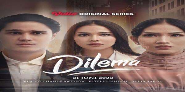 Sinopsis dan Daftar Pemain Web Series Dilema Lengkap Biodata, Tayang di Vidio Sinopsis dan Daftar Pemain Web Series Dilema Lengkap Biodata, Tayang di Vidio