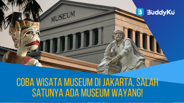 Coba Wisata Museum di Jakarta, Salah Satunya Ada Museum Wayang! Coba Wisata Museum di Jakarta, Salah Satunya Ada Museum Wayang!