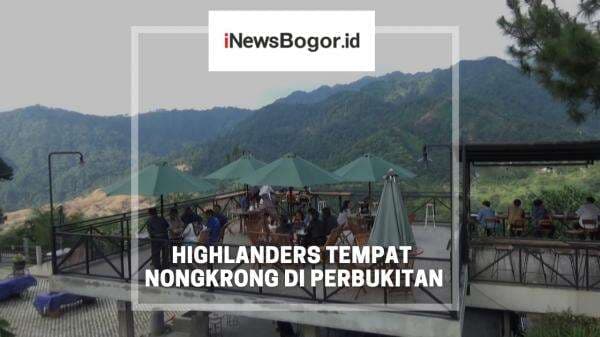 Highlanders Tempat Nongkrong di Perbukitan Sentul