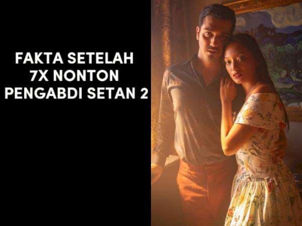 Nggak Bosen 7 Kali Nonton Pengabdi Setan 2, Netizen Ini Malah Ungkap Fakta & Teka-Teki Nggak Bosen 7 Kali Nonton Pengabdi Setan 2, Netizen Ini Malah Ungkap Fakta & Teka-Teki