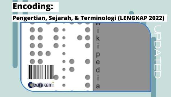Encoding: Pengertian, Sejarah, & Terminologi (LENGKAP 2022) Encoding: Pengertian, Sejarah, & Terminologi (LENGKAP 2022)