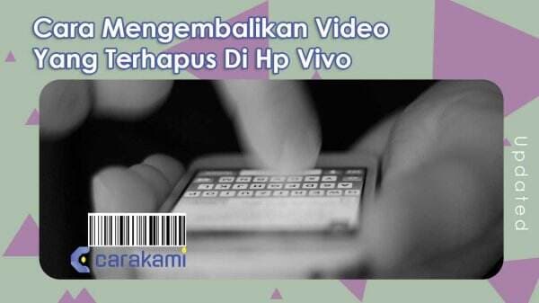 9 Cara Mengembalikan Video Yang Terhapus Di Hp Vivo Cepat dan Mudah