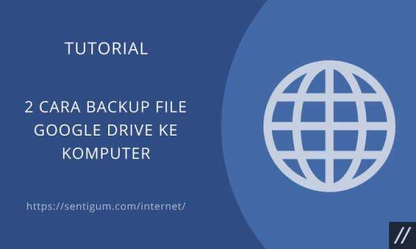 2 Cara Backup File Google Drive ke Komputer 2 Cara Backup File Google Drive ke Komputer