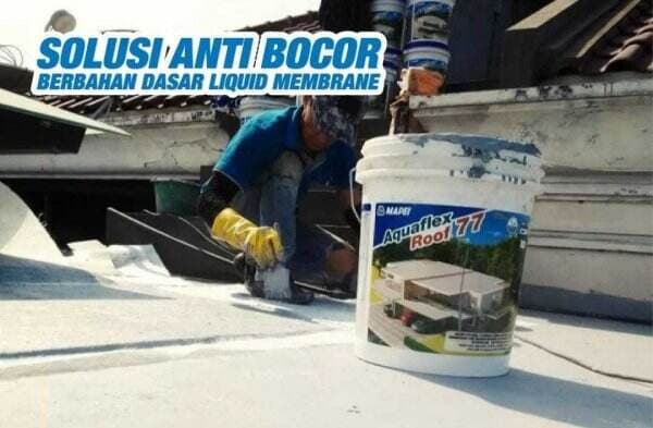 Waterproofing Terbaik, Aquaflex Roof 77 Bantu Meningkatkan Kualitas Bangunan