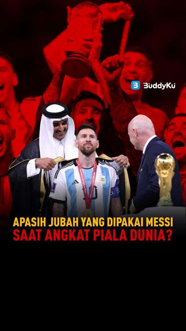 Apasih Jubah Yang Dipakai Messi Saat Angkat Piala Dunia? Apasih Jubah Yang Dipakai Messi Saat Angkat Piala Dunia?