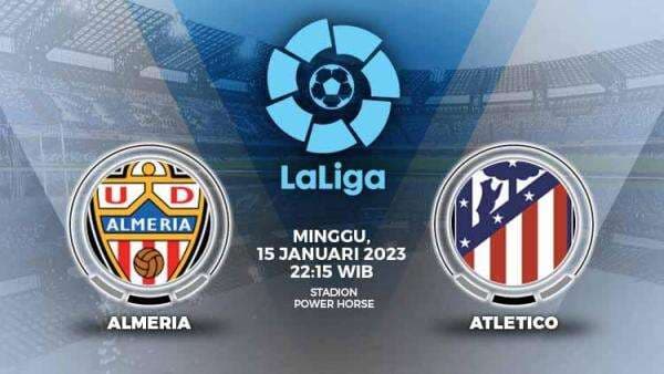 Link Live Streaming Liga Spanyol: Almeria vs Atletico Madrid Link Live Streaming Liga Spanyol: Almeria vs Atletico Madrid