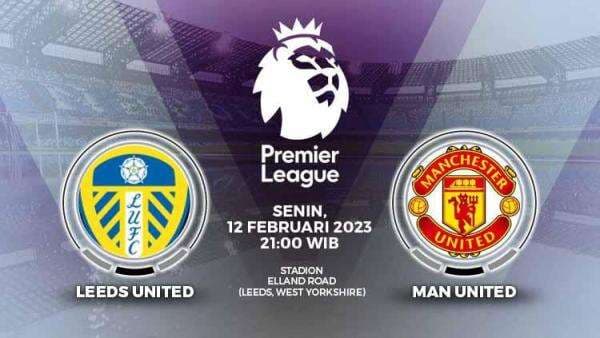 Link Live Streaming Liga Inggris: Leeds United vs Man United Link Live Streaming Liga Inggris: Leeds United vs Man United