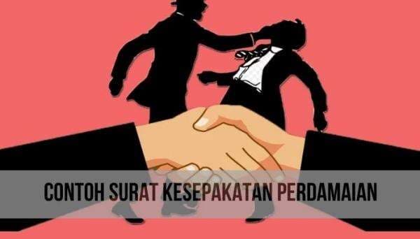 Contoh Surat Kesepakatan Perdamaian Beserta Penjelasannya Contoh Surat Kesepakatan Perdamaian Beserta Penjelasannya