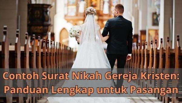 Contoh Surat Nikah Gereja Kristen: Panduan Lengkap Contoh Surat Nikah Gereja Kristen: Panduan Lengkap