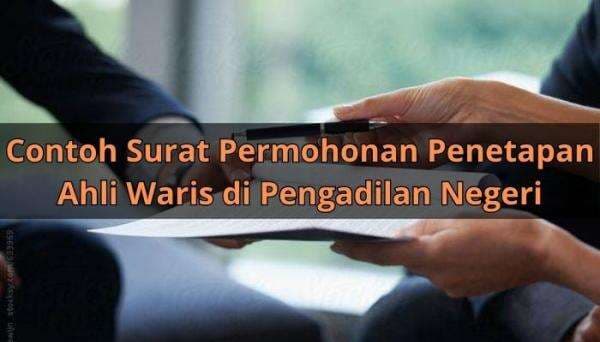 Surat Permohonan Penetapan Ahli Waris di Pengadilan Negeri Surat Permohonan Penetapan Ahli Waris di Pengadilan Negeri