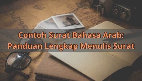 Contoh Surat Bahasa Arab: Panduan Lengkap Menulis Surat