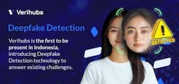 Cegah Penipuan Identitas di Era Digital, Verihubs Kenalkan Teknologi Deepfake Detection