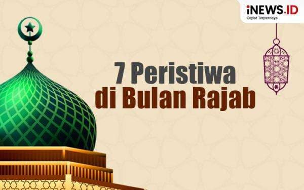 7 Peristiwa di Bulan Rajab yang Bersejarah bagi Umat Islam, Nomor 2 Paling Dahsyat 7 Peristiwa di Bulan Rajab yang Bersejarah bagi Umat Islam, Nomor 2 Paling Dahsyat