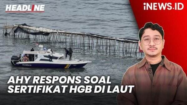 Headline iNEWS.ID: AHY Respons soal HGB Pagar Laut Tangerang yang Terbit di Era Jokowi