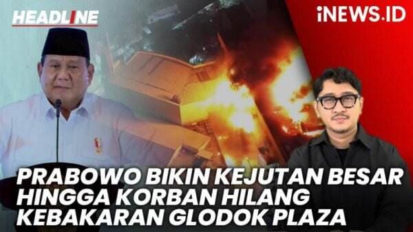 Headline iNews.id: Prabowo Bakal Bikin Kejutan-Kejutan Besar hingga Korban Hilang Kebakaran Glodok Plaza Bertambah