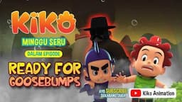 Minggu Seru KIKO di Episode Ready For Goosebumps, 15 Desember 2024 Pukul 07.15 WIB di RCTI