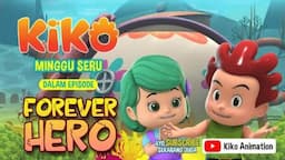 Minggu Seru KIKO di Episode Forever Hero, 22 Desember 2024 Pukul 05.45 WIB di RCTI