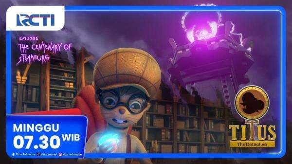 Titus The Detective Episode The Centenary of Steamburg, Minggu Pagi di RCTI Titus The Detective Episode The Centenary of Steamburg, Minggu Pagi di RCTI