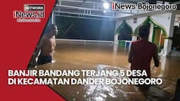 Banjir Bandang Terjang 5 Desa di Kecamatan Dander Bojonegoro