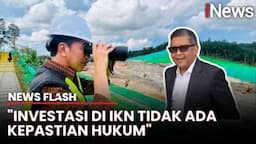 Hasto Sebut Investasi di IKN Tak Sesuai Janji, Tak Ada Kepastian Hukum