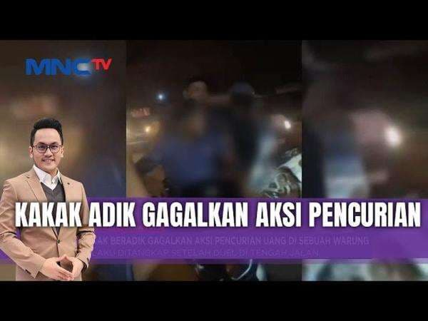 Duel Kakak Beradik Gagalkan Aksi Pencurian Uang di Warung Duel Kakak Beradik Gagalkan Aksi Pencurian Uang di Warung