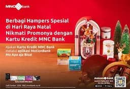 Berbagi Hampers Spesial di Hari Raya Natal, Nikmati Promonya dengan Kartu Kredit MNC Bank