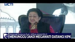 Menunggu Janji Megawati Datangi KPK